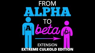 Dall'alfa All'estensione Beta Extreme Cuckold Edition