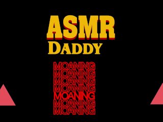 Daddy Moans, Grunts and Masturbates (quiet ASMR Erotic Audio)