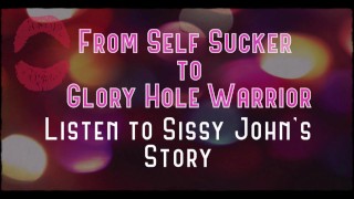 From Self Sucker to Glory Hole Warrior