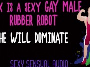 Preview 1 of Alex is a sexy gay Robot and HE WILL DOMINATE YOU