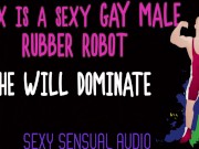 Preview 6 of Alex is a sexy gay Robot and HE WILL DOMINATE YOU