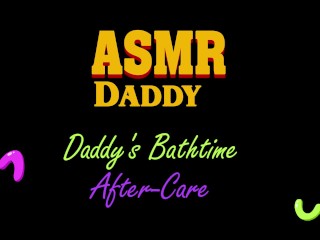 Daddy's Bath Time Aftercare , Gentle Audio only , Soft Daddy, ASMR