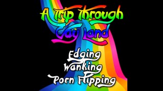 Een reis door gay land edging aftrekken porno flipping