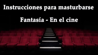 JOI - Masturbándote en el cine, fantasía en español.