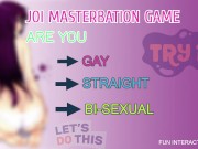 Preview 1 of JOI MASTERBATION GAME ARE YOU STRAIGHT GAY OR BI