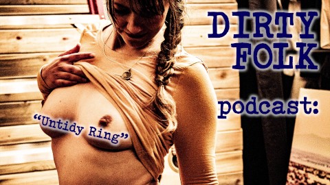AUDIO "Untidy, Ring" - Podcast folk sucio - HarperTheFox, MaxMooseman