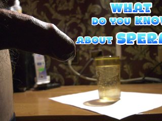 sperm, man handjob, scientific fact, sperm cocktail