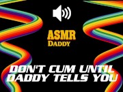 Preview 1 of Don't Cum Until Daddy Says So - Dirty Audio Masturbation Instructions JOI