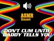 Preview 2 of Don't Cum Until Daddy Says So - Dirty Audio Masturbation Instructions JOI
