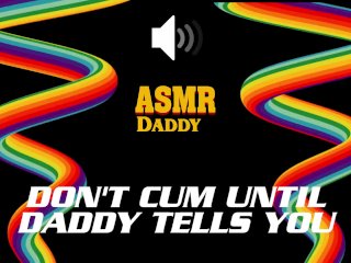 Don't Cum Until Daddy Says So - Dirty_Audio Masturbation_Instructions JOI