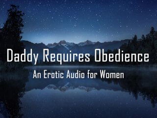 Daddy Requires Obedience [Erotic AudioFor Women] [DD/lg]_[Rough]