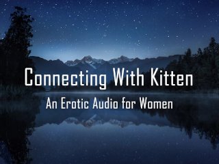 Connecting With Kitten [Erotic Audio for Women] [Sweet] 
