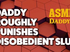 Daddy Tames Disobedient Slut (Dirty Talk ASMR Audio )