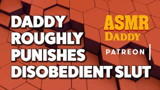Daddy Tames Disobedient Slut (Dirty Talk ASMR Audio )