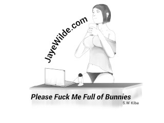 Please Fuck me Full of Bunnies