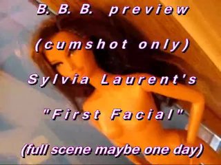B.B.B. Preview: Sylvia Laurent's "first Facial"(cum Only) WMV with Slomo