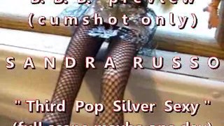 B.B.B. vista previa: Sandra Russo "3rd Pop Silver Sexy" (cum only WMV con slomo