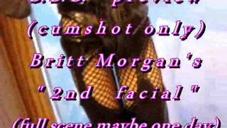 B.B.B. preview: Britt Morgan's "2nd Facial" (alleen cum) WMV met slomo