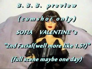 B.B.B.preview: Sofia Valentine's "2nd Facial(or is it 1.5?)"(cum Only) WMV