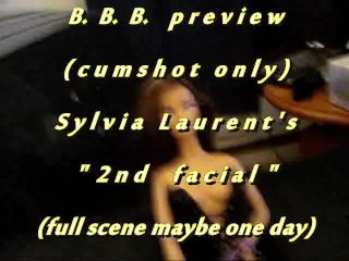 B.B.B. Preview: Sylvia Laurent's "2nd Facial"(cum Only) WMV with Slomo