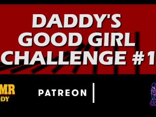 Daddy's Good Girl Challenge#1 - Slut Homework / Audio Instructions