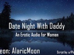 Date Night With Daddy [Erotic Audio for Women]