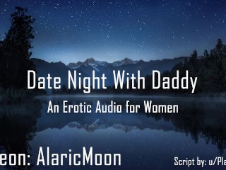 Date Night With Daddy [Erotic AudioFor Women]
