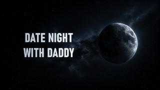 Date Night With Daddy [Erotic Audio for Women]