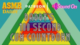 Daddy's 100 Second Cum Countdown Challenge (Male ASMR Audio)