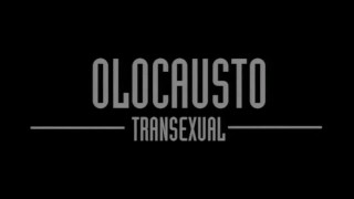 FULL HD VERSION OF Olocausto Transexual