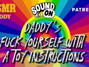 Preview 1 of Daddy Audio Instructions - Fuck Yourself With Your Toy