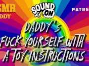 Preview 2 of Daddy Audio Instructions - Fuck Yourself With Your Toy