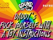 Preview 3 of Daddy Audio Instructions - Fuck Yourself With Your Toy