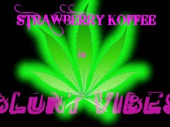 Video Strawberry Koffee in Blunt Vibes -  solo masturbation toy show