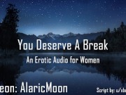 You Deserve A Break [Erotic Audio for Women]