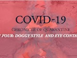 COVID-19: Chronicle of quarantine | Day 4 - Doggy style and eye contact