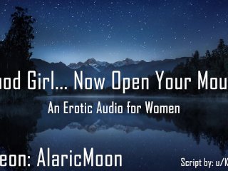Good Girl... Now Open Your Mouth [Erotic Audio_for Women]