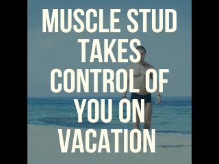Muscle Stud Takes Control of You on Vacation PreviewMake Me BiAudio