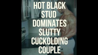 Zwarte Stud DOMINEERT Cuckolding Paar Voorbeeld Mannelijke Dominantie BBC Audio