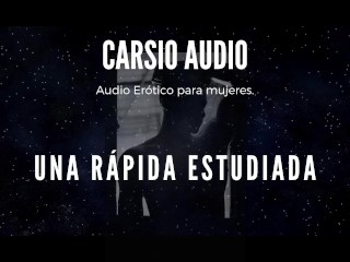 Erotic AUDIO for Women in SPANISH - "rápida Estudiada" [male Voice] [ASMR]