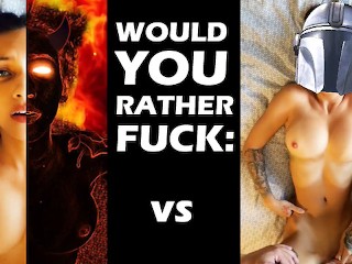 Fuck a Demon or a Mandalorian... would you Rather? Vote in Comments!