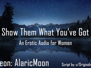 Show them what you've got [erotic Audio for Women]