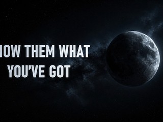 Show them what you've got [erotic Audio for Women]