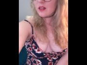 Preview 1 of Blonde begs for Daddy BEGGING FOR CUM DIRTY TALK GLASSES SELFIE JOI