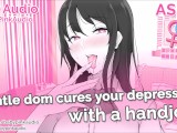 ASMR - Gentle Dom cures your depression with a handjob (Audio Roleplay)