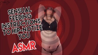Sensual Feeding Instructions That Will Hip-Notize You - ASMR