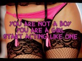 You are not a boy you are a girl start acting like one