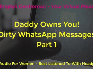 DADDY OWNS YOU DIRTY WHATSAPP MESSAGES PART 1 - ASMR EROTIC AUDIO FOR WOMEN