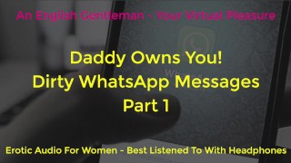 DADDY OWNS YOU DIRTY WHATSAPP MESSAGES PART 1 ASMR EROTIC AUDIO FOR WOMEN
