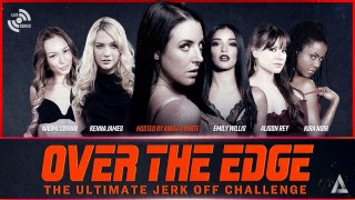 Hosts OVER THE EDGE Challenge & Jerk Off